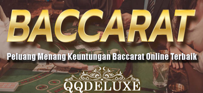 Peluang Menang Keuntungan Baccarat Online Terbaik