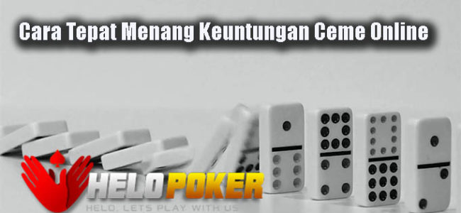 Cara Tepat Menang Keuntungan Ceme Online