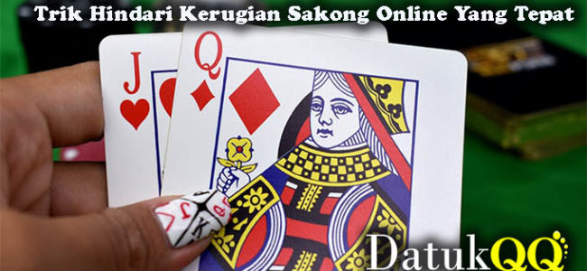 Trik Hindari Kerugian Sakong Online Yang Tepat